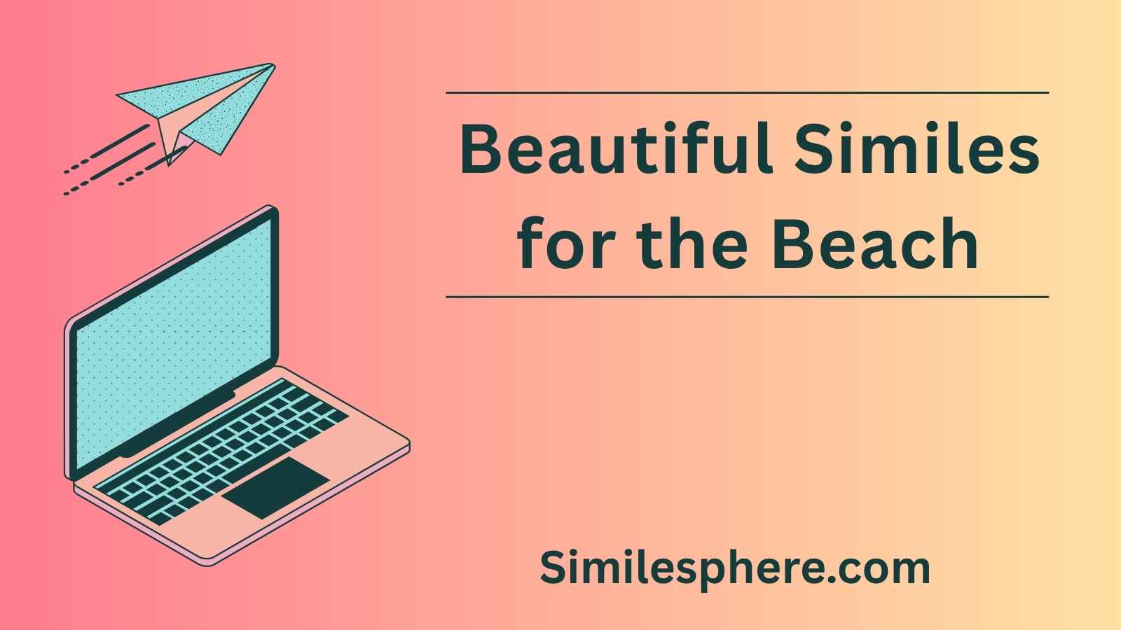 Beautiful Similes for the Beach