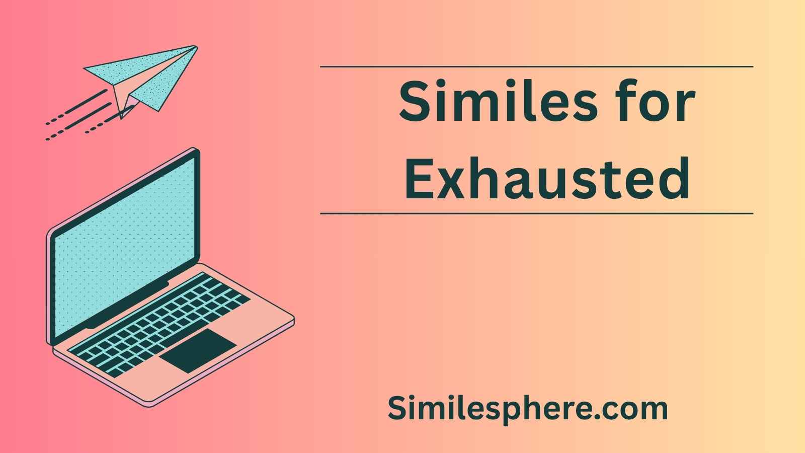 Similes for Exhausted