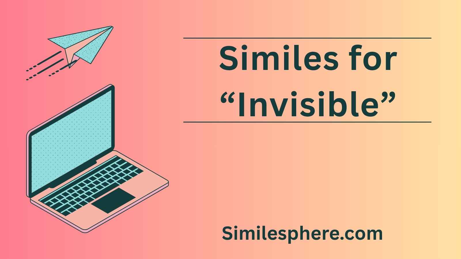 Similes for “Invisible”