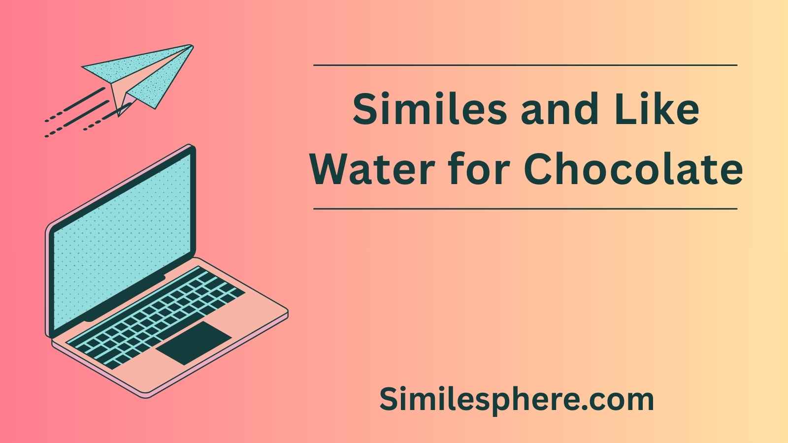 Similes and Like Water for Chocolate