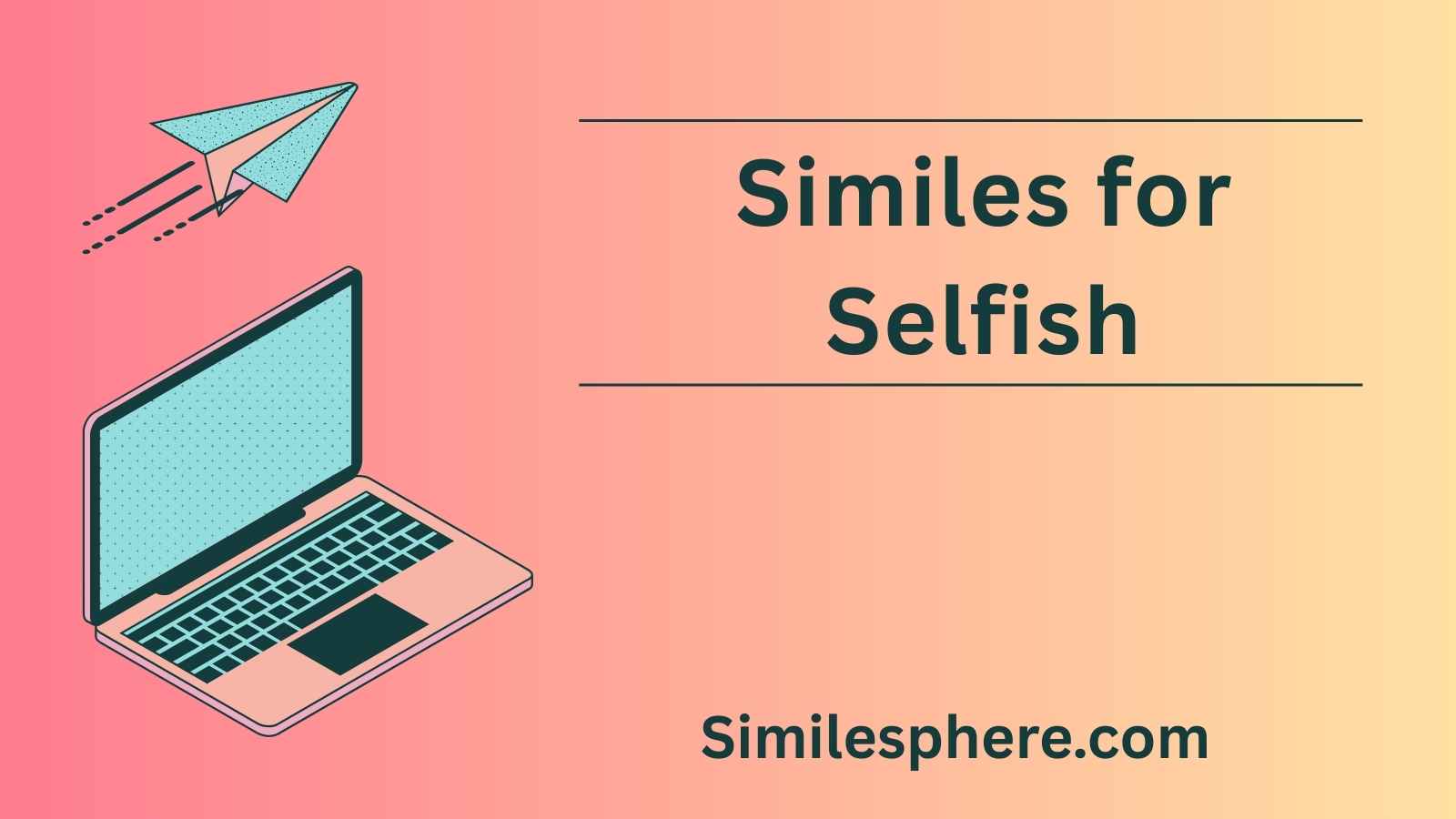 Similes for Selfish