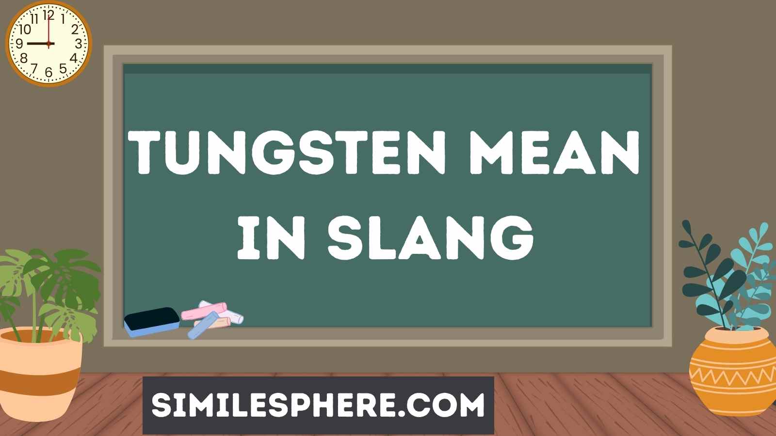 Tungsten Mean in Slang