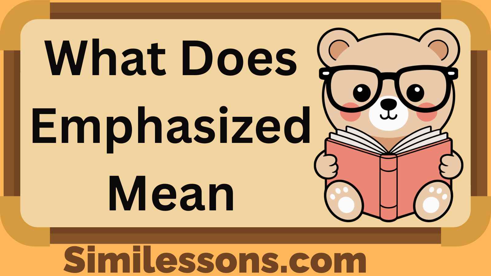 What Does Emphasized Mean