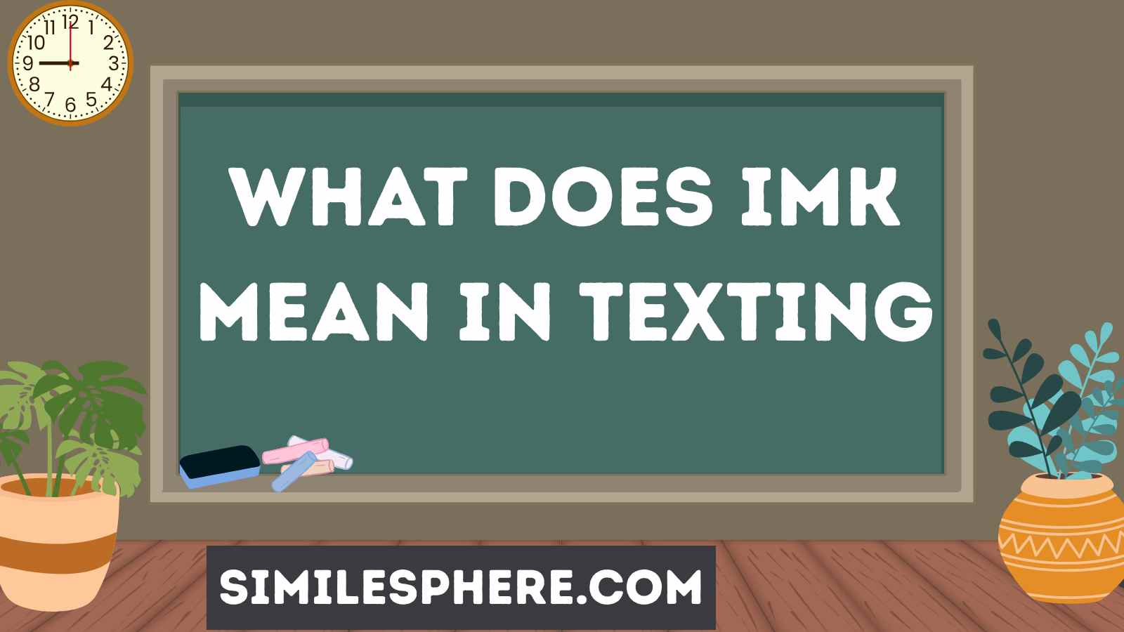 What Does IMK Mean in Texting